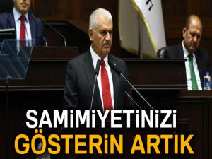 Başbakan: Samimiyetinizi gösterin artık