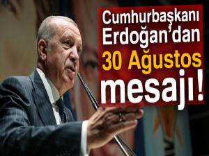 Cumhurbaşkanı Erdoğan'dan 30 Ağustos Zafer Bayramı mesajı!