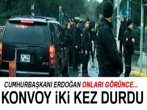 Cumhurbaşkanı Erdoğan konvoyunu iki kez durdurdu...