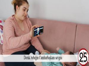 Doruk bebeğin Cumhurbaşkanı sevgisi 