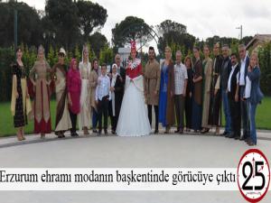 Erzurum ehramı modanın başkentinde görücüye çıktı 