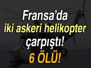 Fransada iki askeri helikopter çarpıştı: 6 ölü