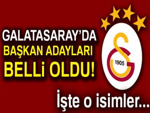 Galatasarayda başkan adayları belli oldu! İşte o isimler