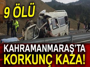 Kahramanmaraşta feci kaza: 9 ölü, 4 yaralı