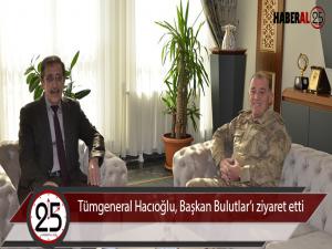 Tümgeneral Hacıoğlu, Başkan Bulutları ziyaret etti 