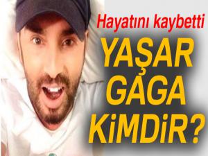 Yaşar Gaga hayatını kaybetti! Yaşar Gaga kimdir? | Yaşar Gaga kim?