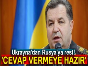 Ukrayna'dan Rusya'ya rest! 'Cevap vermeye hazır'