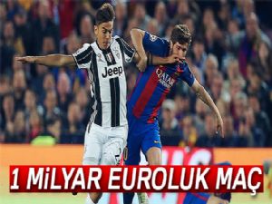 1 milyar Euro'luk maç