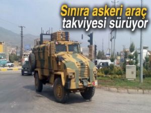 Sınıra askeri araç takviyesi sürüyor