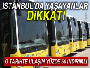 İstanbul'da 22 Eylül'de toplu ulaşım yüzde 50 indirimli