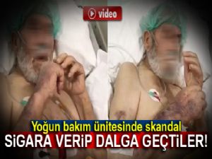 Yoğum bakım hastasına sigara verip dalga geçtiler