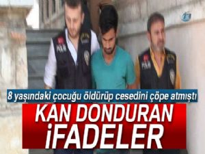 Suriyeli çocuğu öldürüp, cesedi çöp konteynerine atan zanlı adliyeye sevk edildi