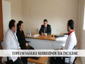  ADA, TOPLUM SAĞLIĞI MERKEZİNDE İNCELEMEDE BULUNDU