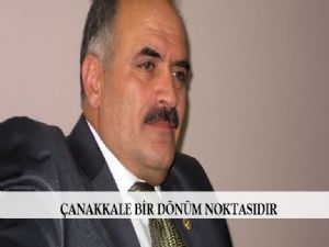 ÇANAKKALE BİR DÖNÜM NOKTASIDIR