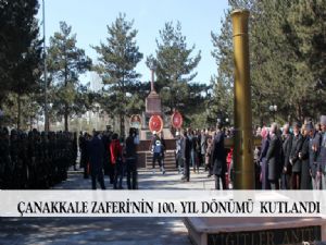  ÇANAKKALE ZAFERİ'NİN 100. YIL DÖNÜMÜ KUTLANDI