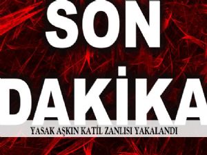 YASAK AŞKIN KATİL ZANLISI YAKALANDI