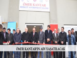 Ömer Kantar'ın adı yaşatılacak...