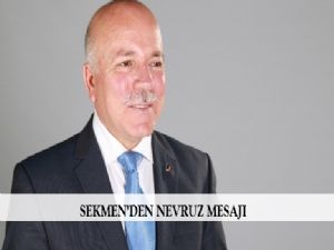 Sekmen'den nevruz mesajı