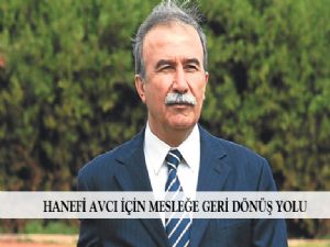 Hanefi Avcı mesleğine geri dönebilir