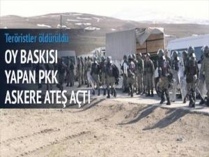 Oy baskısı yapan PKK askere ateş açtı