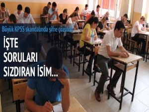 Skandal ortaya çıktı, işte soruları çalan isim