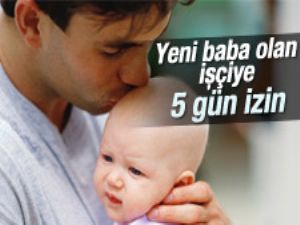 İşçilere 5 gün babalık izni yürürlükte