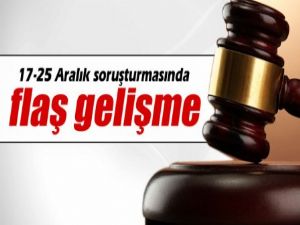 17-25 Aralık soruşturmasında flaş gelişme