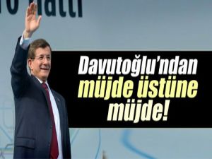 Davutoğlu'ndan müjde üstüne müjde