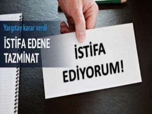 İstifa edene tazminat