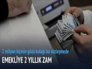 Emekliye 2 yıllık zam