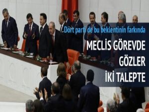 Meclis görevde gözler iki talepte