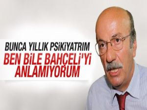 Yılların psikiyatrı Devlet Bahçeli'yi anlayamadı