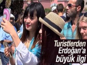 Turistlerden Erdoğan'a büyük ilgi