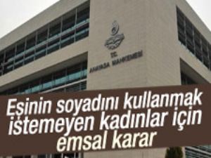 Eşinin soyadını kullanmak istemeyen kadınlar için emsal karar