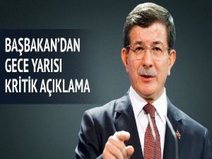 Başbakan'dan gece yarısı kritik açıklama