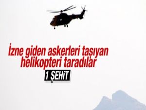 Şırnak'ta askeri helikoptere saldırı: 1 asker şehit oldu