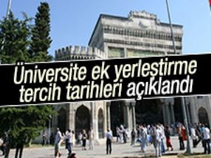 Üniversite ek yerleştirme tercih tarihleri açıklandı