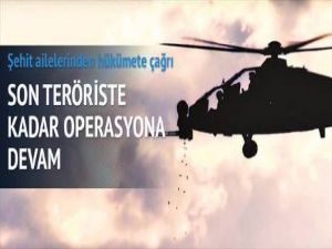 'Son teröriste kadar operasyon devam etsin'