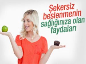 Şekersiz beslenmenin sağlığınıza olan faydaları