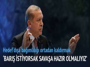 'Barış istiyorsak daima savaşa hazır olmalıyız'