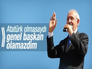 Kılıçdaroğlu: Atatürk sayesinde genel başkan oldum