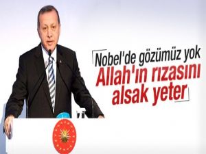 Cumhurbaşkanı Erdoğan: Nobel'iniz sizin olsun