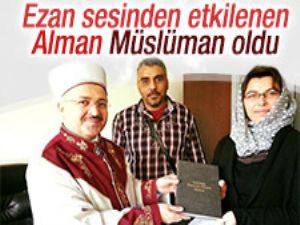 Ezan sesinden etkilendi Müslüman oldu