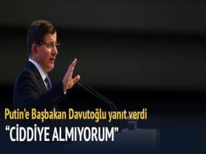 'Putin'in laflarını ciddiye almıyorum'