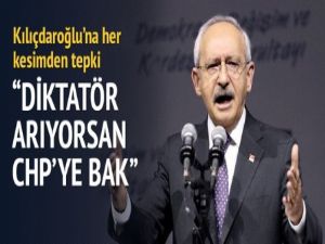 Diktatör arıyorsan CHP'ye bak