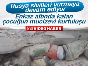 Rus saldırılarından mucizevi kurtuluş