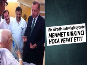 Mehmet Kırkıncı Hoca, yaşamını yitirdi.