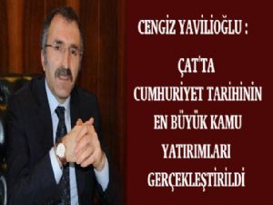 ÇAT'TA CUMHURİYET TARİHİNİN EN BÜYÜK KAMU YATIRIMLARI GERÇEKLEŞTİRİLDİ