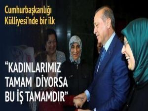 Kadınlarımız tamam diyorsa bu iş tamamdır