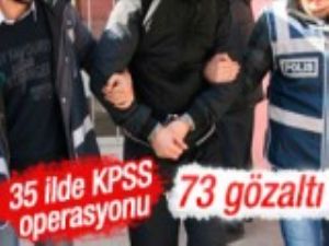 KPSS soruşturmasında 35 ilde operasyon